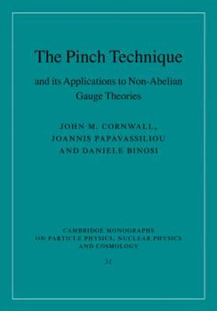 Hardcover The Pinch Technique and Its Applications to Non-Abelian Gauge Theories Book