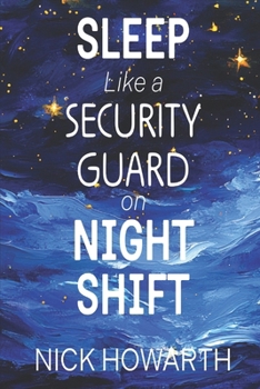 Paperback Sleep Like a Security Guard on Night Shift Book