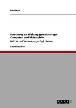 Paperback Forschung zur Wirkung gewalthaltiger Computer- und Videospiele: Defizite und Verbesserungsmöglichkeiten [German] Book