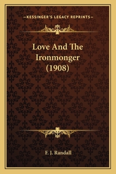Paperback Love And The Ironmonger (1908) Book