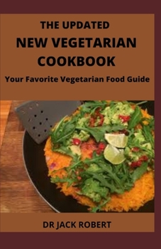 Paperback The Updated New Vegetarian Cookbook: Your Favorite Vegetarian Food Guide Book