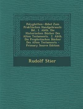 Paperback Polyglotten--Bibel Zum Praktischen Handgebrauch: Bd., 1. Abth. Die Historischen Bucher Des Alten Testaments. 2. Abth. Die Prophetischen Bucher Des Alt [Polish] Book