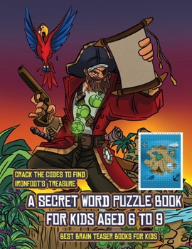 Paperback Best Brain Teaser Books for Kids (A secret word puzzle book for kids aged 6 to 9): Follow the clues on each page and you will be guided around a map o Book