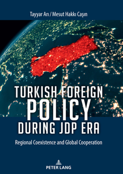 Hardcover Turkish Foreign Policy During Jdp Era: Regional Coexistence and Global Cooperation Book
