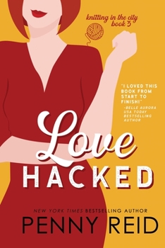 Love Hacked - Book #3 of the Knitting in the City