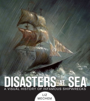 Paperback Disasters at Sea: A Visual History of Infamous Shipwrecks Book
