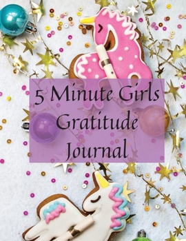 5 Minute Girls Gratitude Journal: 100 Day Gratitude Journal for Girls with Daily Journal Prompts, Fun Challenges, and Inspirational Quotes