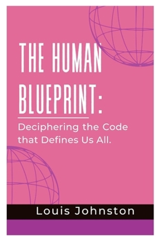 Paperback The Human Blueprint: Deciphering the Code that Defines Us All Book