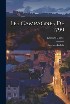 Paperback Les Campagnes De 1799: Souvarow En Italie [French] Book