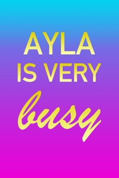 Ayla: I'm Very Busy 2 Year Weekly Planner with Note Pages (24 Months) | Pink Blue Gold Custom Letter A Personalized Cover | 2020 - 2022 | Week ... | Plan Each Day, Set Goals & Get Stuff Done