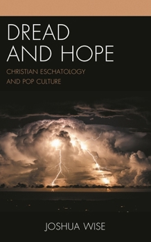 Hardcover Dread and Hope: Christian Eschatology and Pop Culture Book