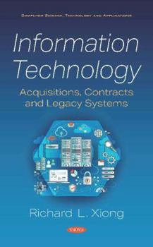 Hardcover Information Technology: Acquisitions, Contracts and Legacy Systems Book