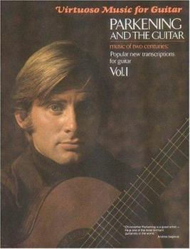 Paperback Parkening and the Guitar, Volume 1: Music of Two Centuries: Popular New Transcriptions for Guitar Book