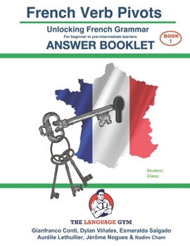 Paperback French Verb Pivots - UNLOCKING FRENCH GRAMMAR - Answer Book: A lexicogrammar approach Book