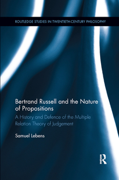 Paperback Bertrand Russell and the Nature of Propositions: A History and Defence of the Multiple Relation Theory of Judgement Book