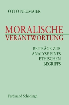 Paperback Moralische Verantwortung: Beiträge Zur Analyse Eines Ethischen Begriffs [German] Book