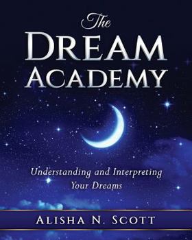 Paperback The Dream Academy: Understanding and Interpreting Your Dreams Book