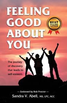 Paperback Feeling Good About You: The Journey of Discovery That Leads to Self-Esteem Book