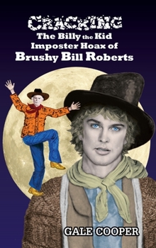 Hardcover Cracking the Billy the Kid Imposter Hoax of Brushy Bill Roberts Book
