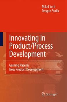 Hardcover Innovating in Product/Process Development: Gaining Pace in New Product Development Book
