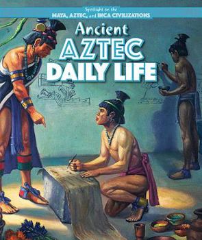 Paperback Ancient Aztec Daily Life Book