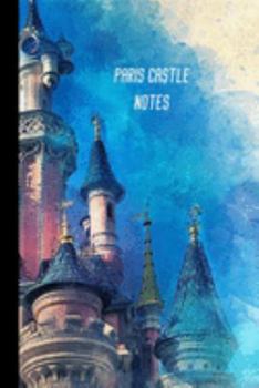 paris castle notes: small lined 6x9 Notebook/Journal 120pages