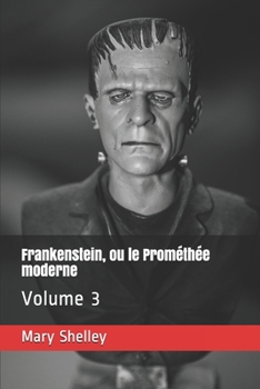 Paperback Frankenstein, ou le Prom?th?e moderne: Volume 3 [French] Book
