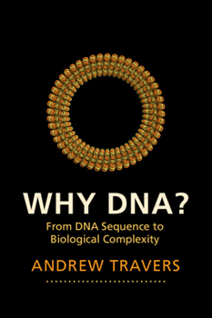 Paperback Why Dna?: From DNA Sequence to Biological Complexity Book