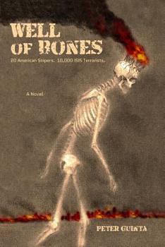 Paperback Well of Bones: 20 American Snipers. 10,000 ISIS Terrorists. Book