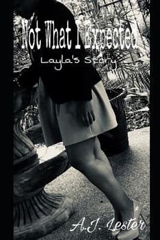 Paperback Not What I Expected: Layla's Story Book