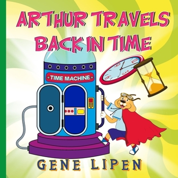 Paperback Arthur travels Back in Time: Book for kids who love adventure Book