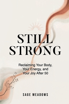 Paperback Still Strong: Reclaiming Your Body, Your Energy, and Your Joy After 50 Book