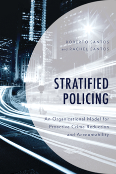 Paperback Stratified Policing: An Organizational Model for Proactive Crime Reduction and Accountability Book