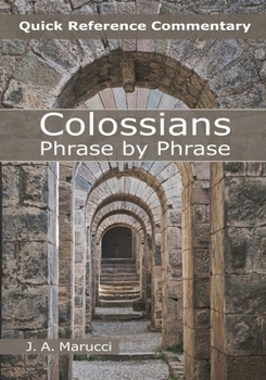 Paperback Colossians - Phrase by Phrase: Quick Reference Commentary Book