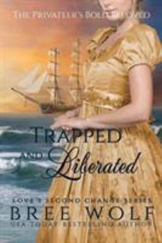 Paperback Trapped & Liberated: The Privateer's Bold Beloved Book