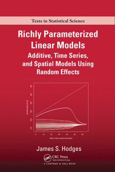 Paperback Richly Parameterized Linear Models: Additive, Time Series, and Spatial Models Using Random Effects Book