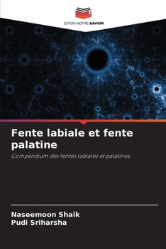 Fente labiale et fente palatine: Compendium des fentes labiales et palatines