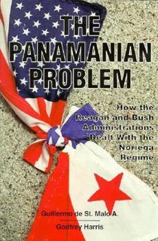 Paperback The Panamanian Problem: How the Reagan Administration Dealt with the Noriega Regime Book