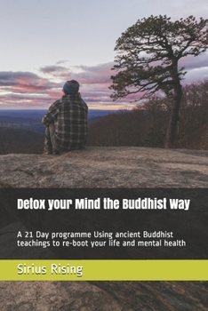 Paperback Detox your Mind the Buddhist Way: A 21 Day programme Using ancient Buddhist teachings to re-boot your life and mental health Book