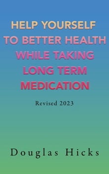 Hardcover Help Yourself to Better Health While Taking Long Term Medication Book