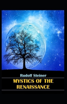Mystics of the Renaissance :illustrated edition