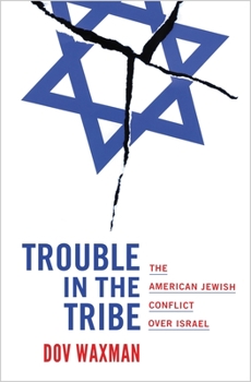 Hardcover Trouble in the Tribe: The American Jewish Conflict Over Israel Book