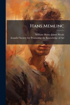 Paperback Hans Memlinc: A Notice Of His Life And Works Book
