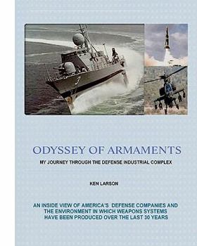 Paperback Odyssey Of Armaments: My Journey Through The Defense Industrial Complex Book