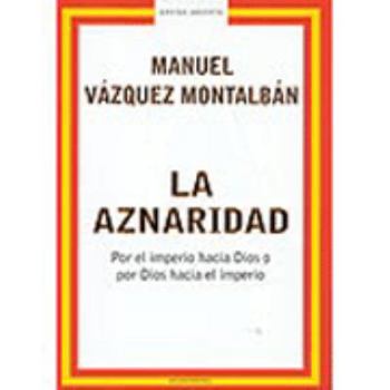 Hardcover La Aznaridad: Por El Imperio Hacia Dios O Por Dios Hacia El Imperio [Spanish] Book