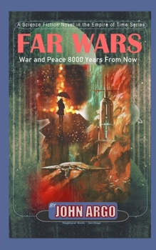 Paperback Far Wars: War and Peace 8,000 Years From Now Book