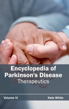 Hardcover Encyclopedia of Parkinson's Disease: Volume VI (Therapeutics) Book