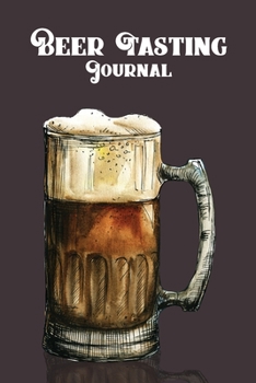 Paperback Beer Tasting Journal: The perfect Gift for Beer Lovers Book