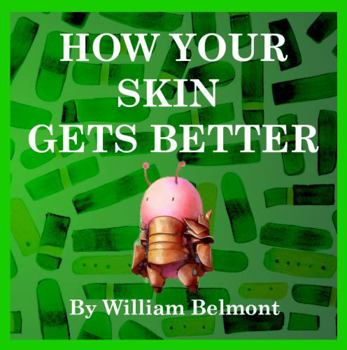 How Your Skin Gets Better (How You Get Better)