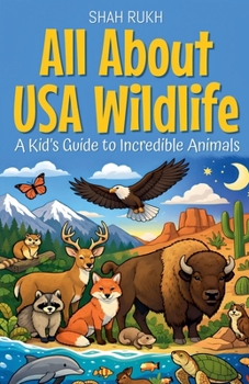 All About USA Wildlife: A Kid's Guide to Incredible Animals (USA Knowledge Books for Kids)